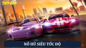 Thử thách kịch tính với game nổ hũ siêu tốc độ