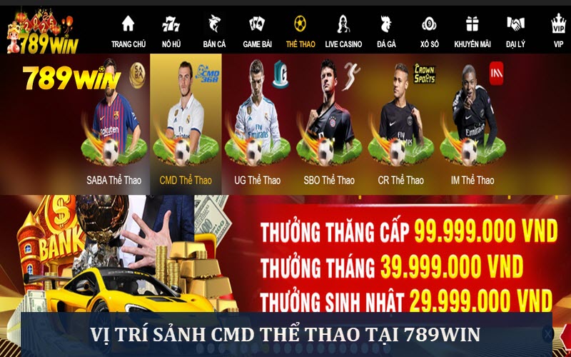 Vị trí sảnh chơi CMD tại nhà cái 789win